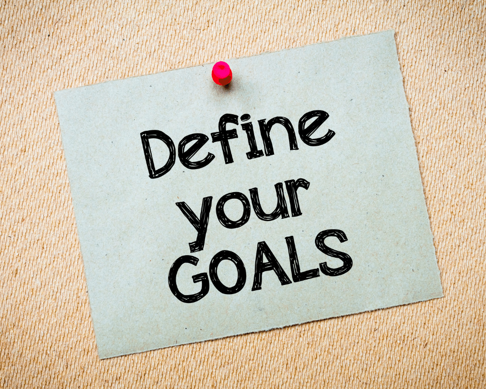 define your goals
